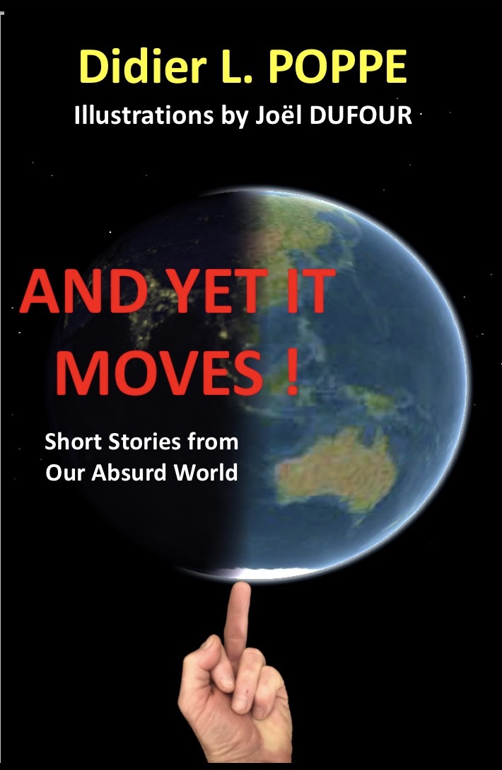 AND YET IT MOVES …Stories from our absurd world !